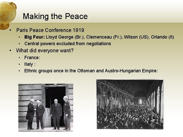 Making the Peace • Paris Peace Conference 1919 • Big Four: Lloyd George (Br.