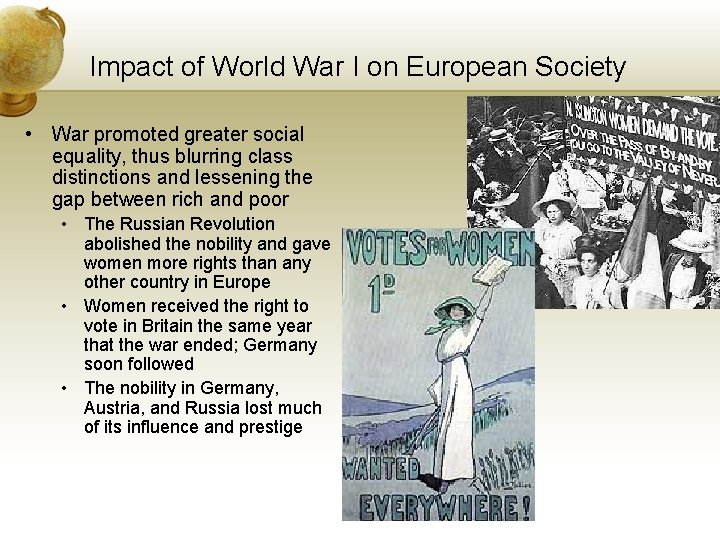 Impact of World War I on European Society • War promoted greater social equality,