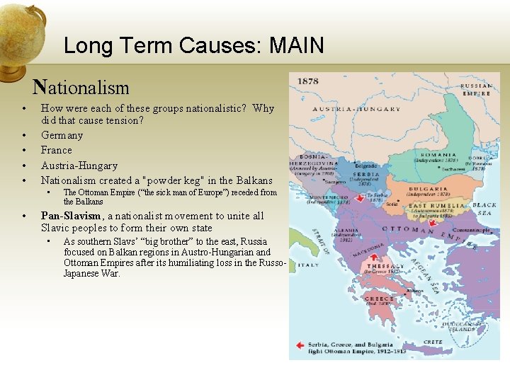 Long Term Causes: MAIN Nationalism • • • How were each of these groups