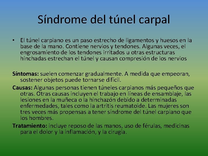 Síndrome del túnel carpal • El túnel carpiano es un paso estrecho de ligamentos