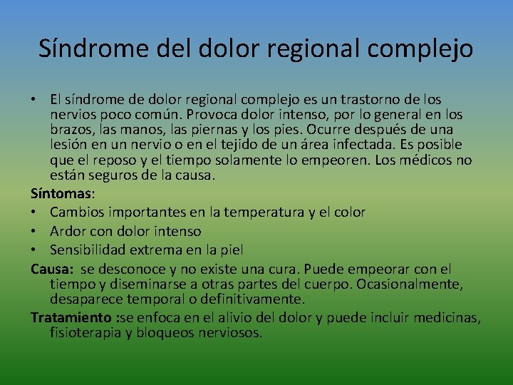 Síndrome del dolor regional complejo • El síndrome de dolor regional complejo es un