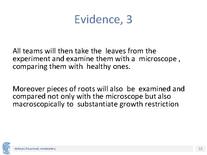 Evidence, 3 All teams will then take the leaves from the experiment and examine