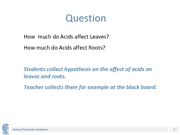 Question How much do Acids affect Leaves? How much do Acids affect Roots? Students