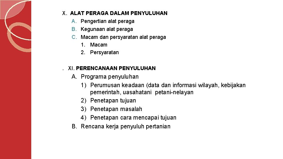 X. ALAT PERAGA DALAM PENYULUHAN A. Pengertian alat peraga B. Kegunaan alat peraga C.