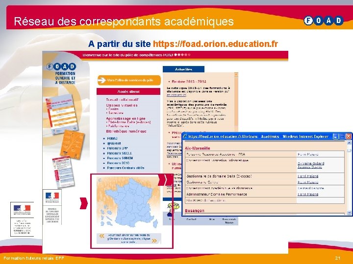 Réseau des correspondants académiques A partir du site https: //foad. orion. education. fr Formation