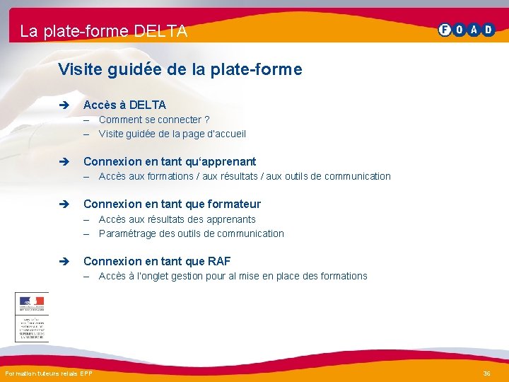 La plate-forme DELTA Visite guidée de la plate-forme è Accès à DELTA – Comment