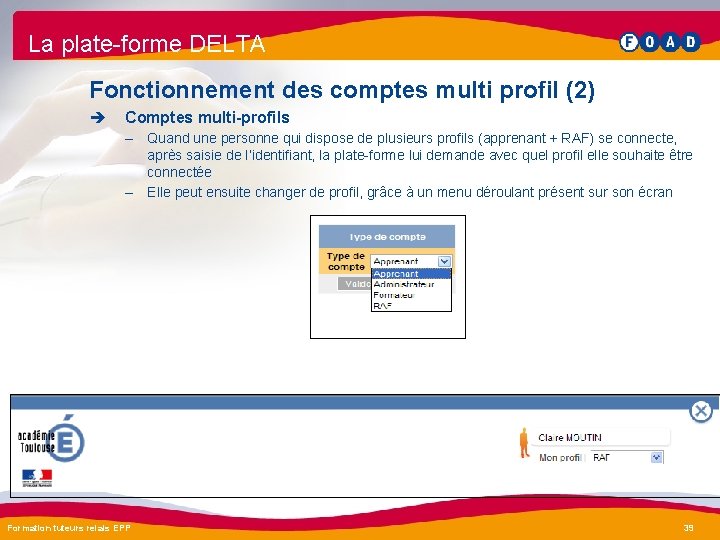La plate-forme DELTA Fonctionnement des comptes multi profil (2) è Comptes multi-profils – Quand