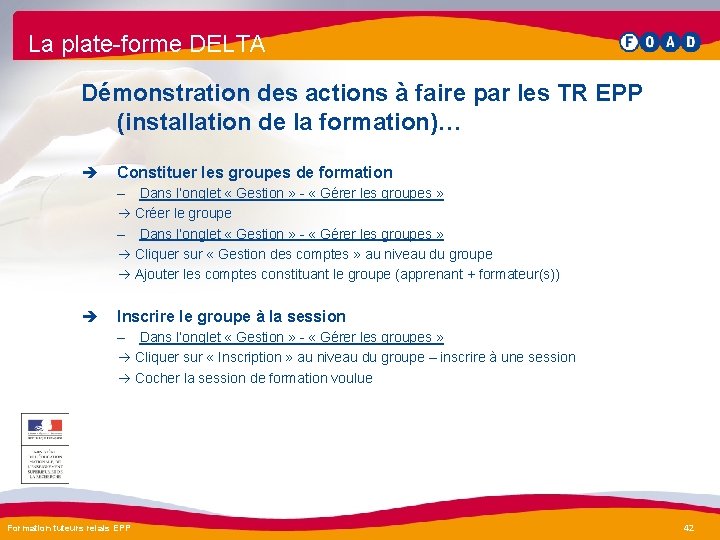 La plate-forme DELTA Démonstration des actions à faire par les TR EPP (installation de