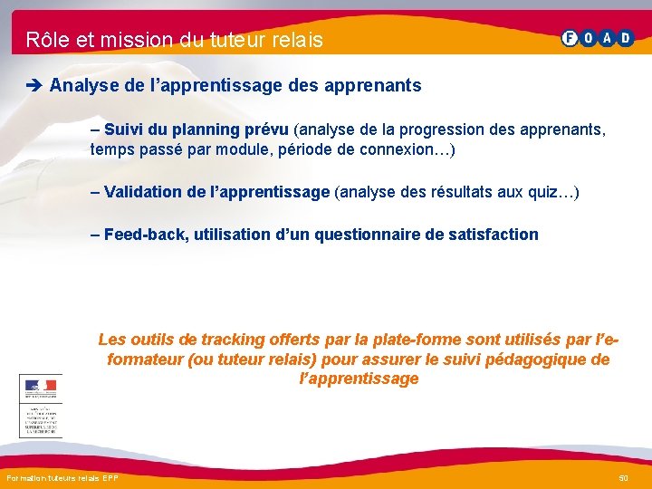 Rôle et mission du tuteur relais è Analyse de l’apprentissage des apprenants – Suivi