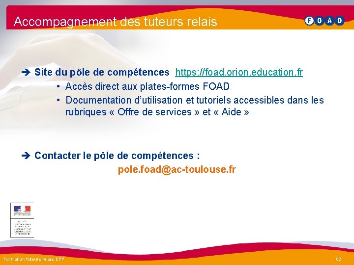 Accompagnement des tuteurs relais è Site du pôle de compétences https: //foad. orion. education.