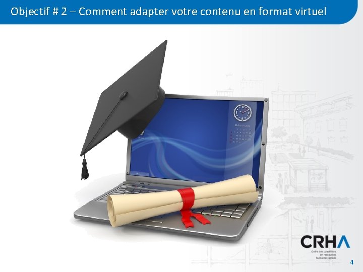 Objectif # 2 – Comment adapter votre contenu en format virtuel 4 