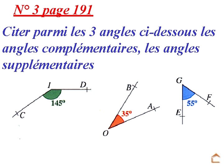 N° 3 page 191 Citer parmi les 3 angles ci-dessous les angles complémentaires, les