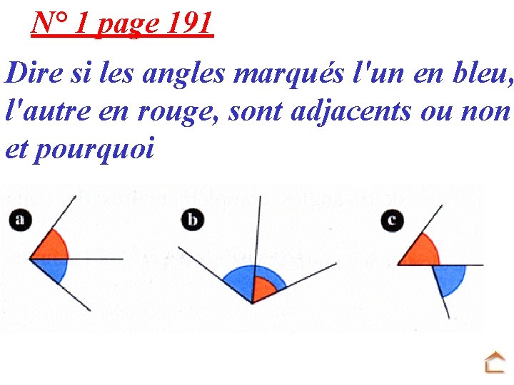 N° 1 page 191 Dire si les angles marqués l'un en bleu, l'autre en