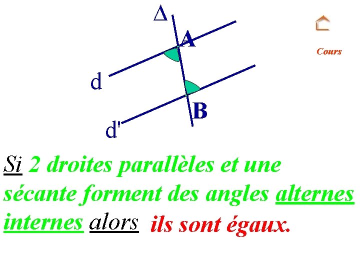  A Cours d B d' Si 2 droites parallèles et une sécante forment