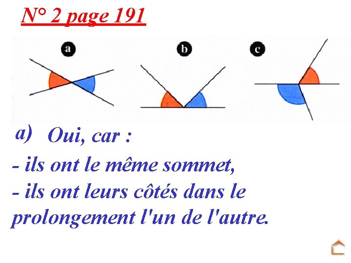 N° 2 page 191 a) Oui, car : - ils ont le même sommet,