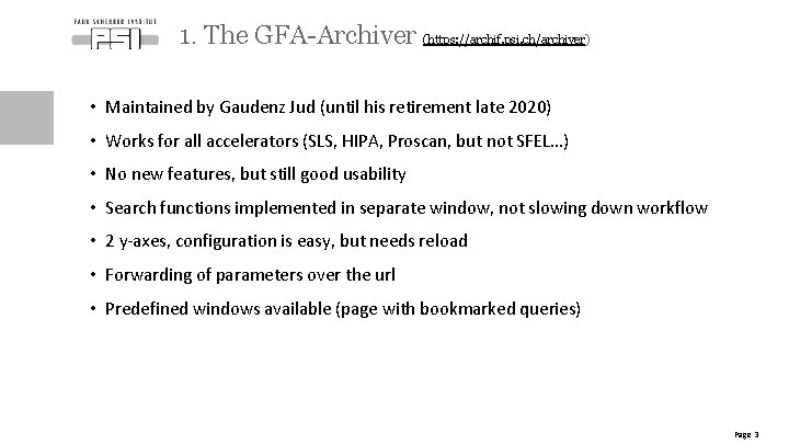 1. The GFA-Archiver (https: //archif. psi. ch/archiver) • Maintained by Gaudenz Jud (until his