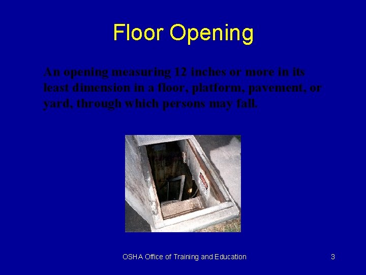 Floor Opening An opening measuring 12 inches or more in its least dimension in