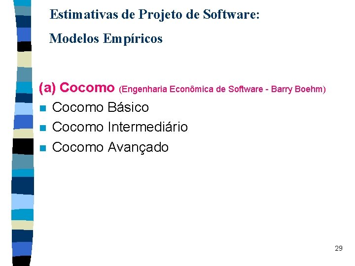 Estimativas de Projeto de Software: Modelos Empíricos (a) Cocomo (Engenharia Econômica de Software -