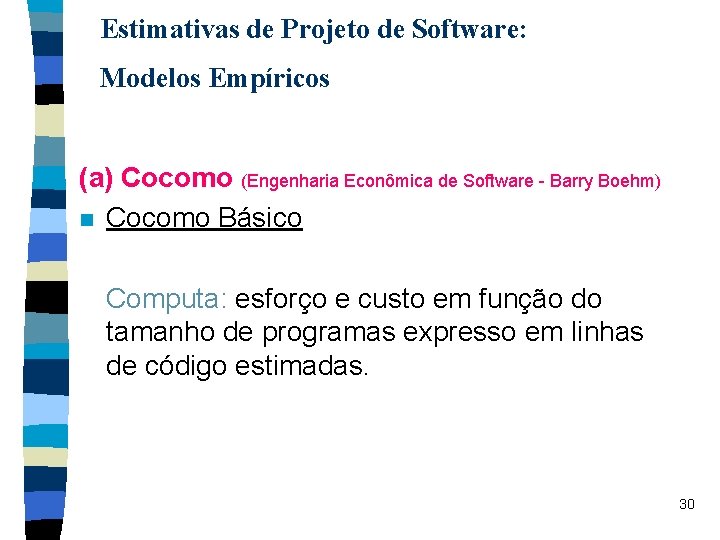 Estimativas de Projeto de Software: Modelos Empíricos (a) Cocomo (Engenharia Econômica de Software -