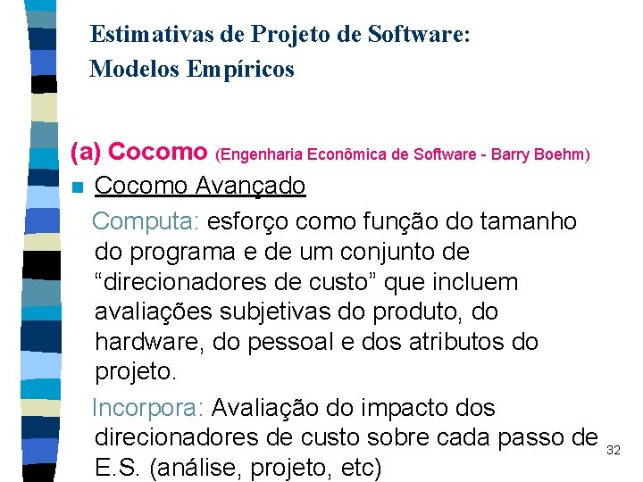 Estimativas de Projeto de Software: Modelos Empíricos (a) Cocomo (Engenharia Econômica de Software -