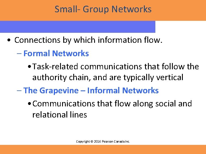 Small- Group Networks • Connections by which information flow. – Formal Networks • Task-related