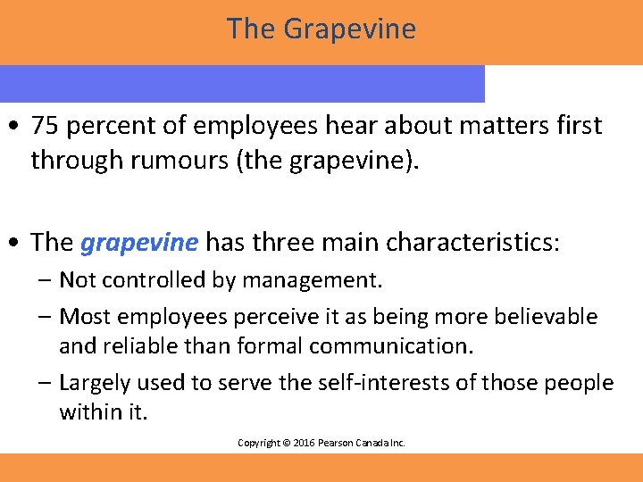 The Grapevine • 75 percent of employees hear about matters first through rumours (the