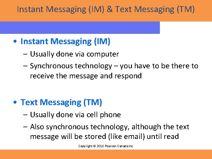 Instant Messaging (IM) & Text Messaging (TM) • Instant Messaging (IM) – Usually done