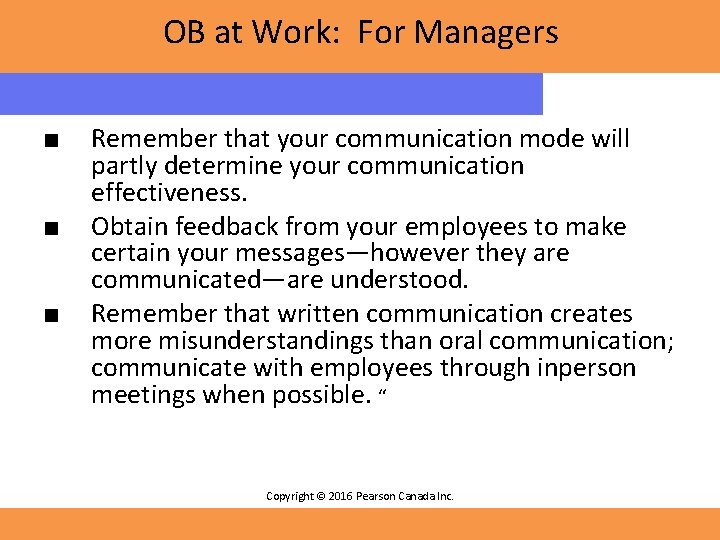 OB at Work: For Managers ■ ■ ■ Remember that your communication mode will