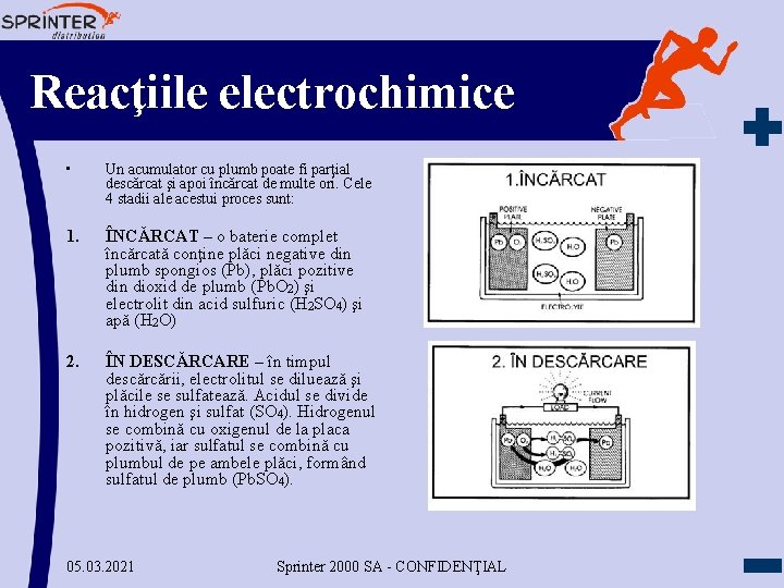 Reacţiile electrochimice • Un acumulator cu plumb poate fi parţial descărcat şi apoi încărcat