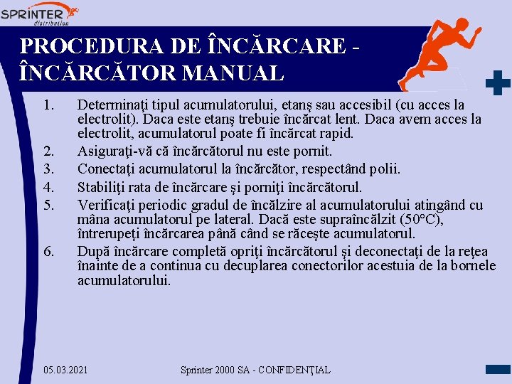 PROCEDURA DE ÎNCĂRCARE ÎNCĂRCĂTOR MANUAL 1. 2. 3. 4. 5. 6. Determinaţi tipul acumulatorului,