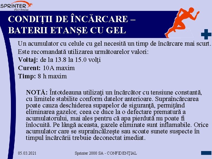 CONDIŢII DE ÎNCĂRCARE – BATERII ETANŞE CU GEL Un acumulator cu celule cu gel