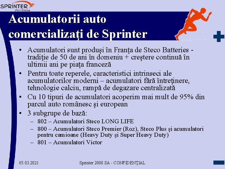 Acumulatorii auto comercializaţi de Sprinter • Acumulatori sunt produşi în Franţa de Steco Batteries