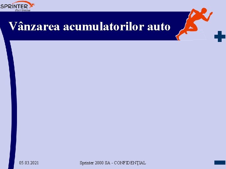 Vânzarea acumulatorilor auto 05. 03. 2021 Sprinter 2000 SA - CONFIDENŢIAL 