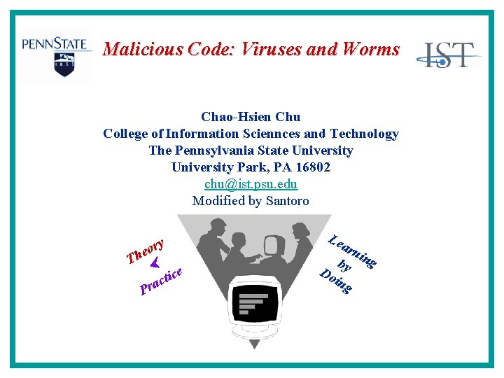 Malicious Code: Viruses and Worms Chao-Hsien Chu College of Information Sciennces and Technology The