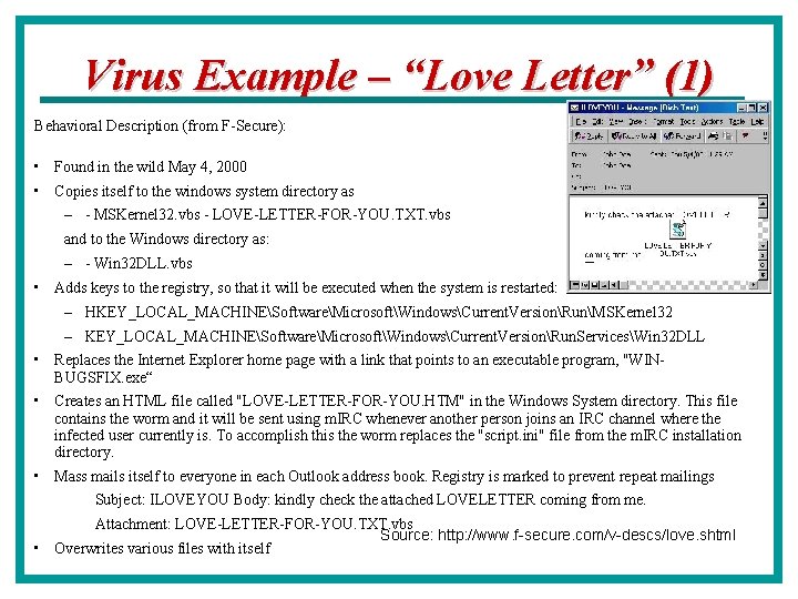 Virus Example – “Love Letter” (1) Behavioral Description (from F-Secure): • Found in the