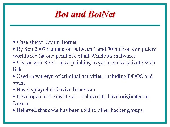 Bot and Bot. Net • Case study: Storm Botnet • By Sep 2007 running