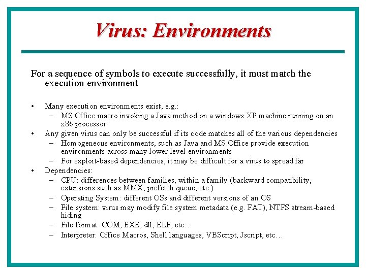 Virus: Environments For a sequence of symbols to execute successfully, it must match the