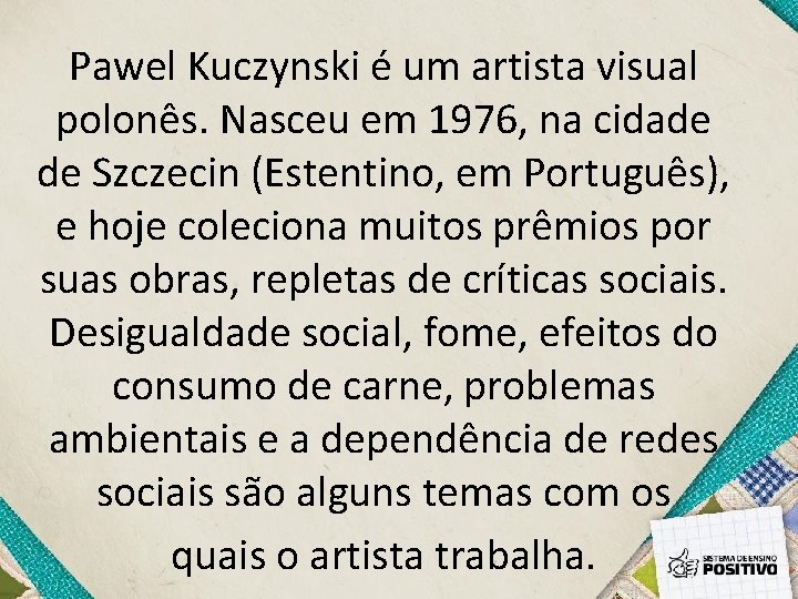 Pawel Kuczynski é um artista visual polonês. Nasceu em 1976, na cidade de Szczecin