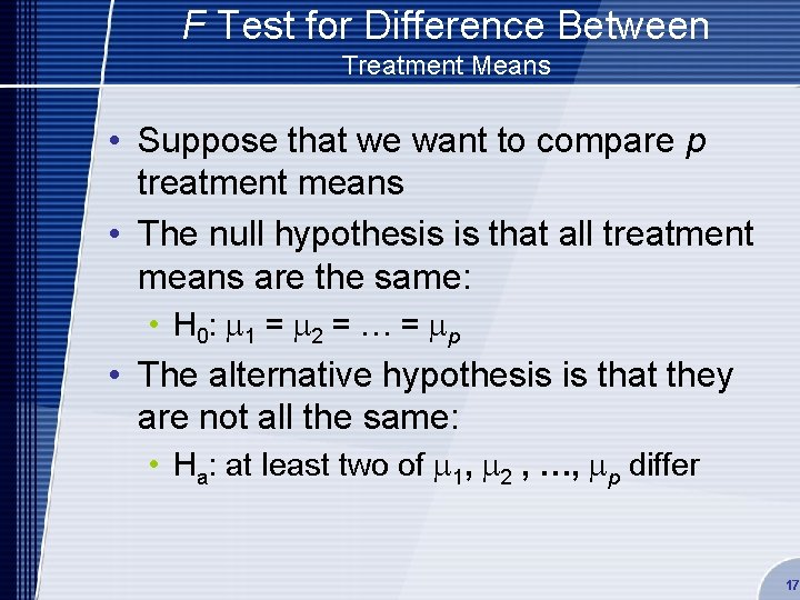 F Test for Difference Between Treatment Means • Suppose that we want to compare