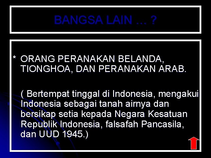 BANGSA LAIN … ? * ORANG PERANAKAN BELANDA, TIONGHOA, DAN PERANAKAN ARAB. ( Bertempat