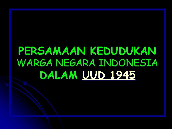 PERSAMAAN KEDUDUKAN WARGA NEGARA INDONESIA DALAM UUD 1945 