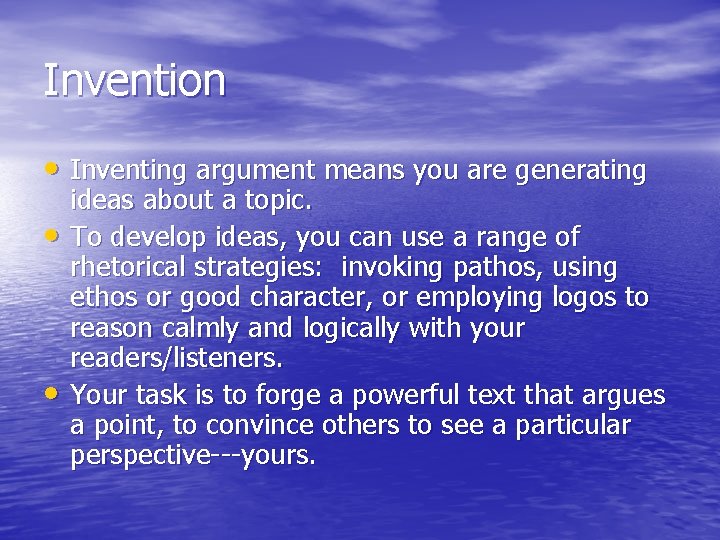 Invention • Inventing argument means you are generating • • ideas about a topic.