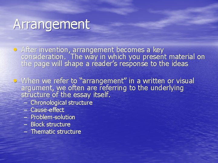 Arrangement • After invention, arrangement becomes a key consideration. The way in which you