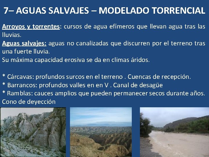 7– AGUAS SALVAJES – MODELADO TORRENCIAL Arroyos y torrentes: cursos de agua efímeros que 7– AGUAS SALVAJES – MODELADO TORRENCIAL Arroyos y torrentes: cursos de agua efímeros que