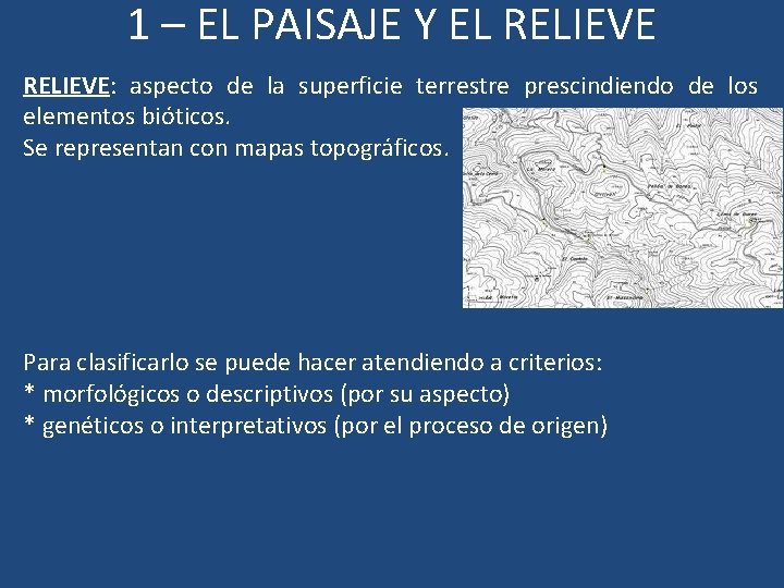 1 – EL PAISAJE Y EL RELIEVE: aspecto de la superficie terrestre prescindiendo de 1 – EL PAISAJE Y EL RELIEVE: aspecto de la superficie terrestre prescindiendo de