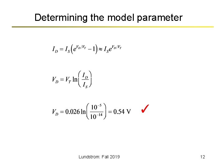Determining the model parameter ✓ Lundstrom: Fall 2019 12 
