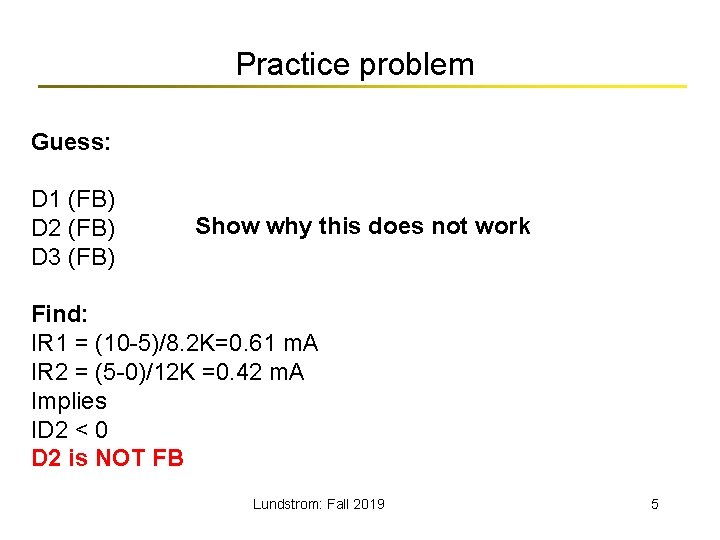 Practice problem Guess: D 1 (FB) D 2 (FB) D 3 (FB) Show why