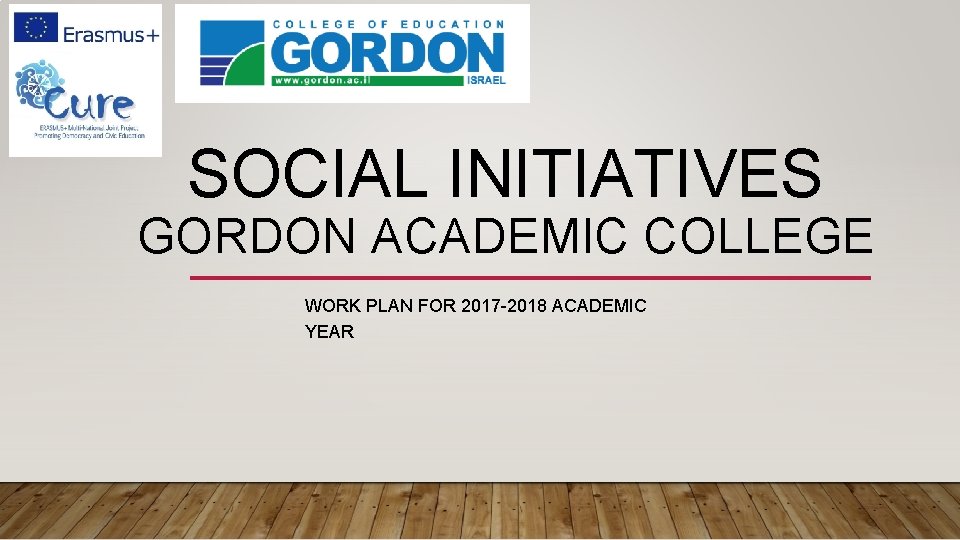 SOCIAL INITIATIVES GORDON ACADEMIC COLLEGE WORK PLAN FOR 2017 -2018 ACADEMIC YEAR 