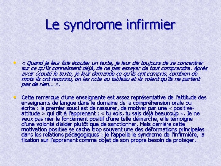 Le syndrome infirmier • « Quand je leur fais écouter un texte, je leur