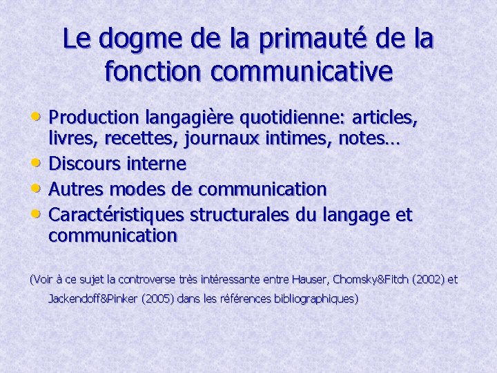 Le dogme de la primauté de la fonction communicative • Production langagière quotidienne: articles, Le dogme de la primauté de la fonction communicative • Production langagière quotidienne: articles,